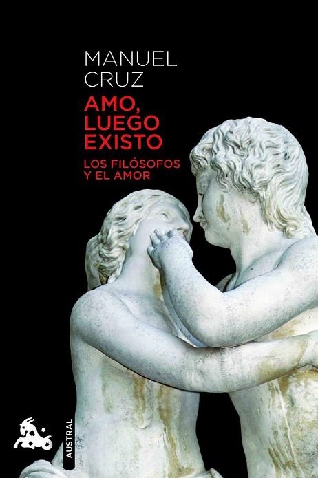 AMO LUEGO EXISTO (AUSTRAL) | 9788467007589 | CRUZ, MANUEL | Llibreria La Gralla | Librería online de Granollers