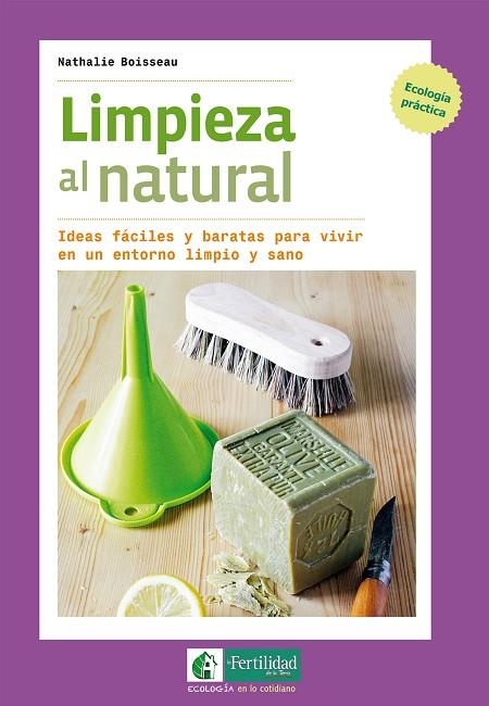 LIMPIEZA AL NATURAL | 9788494433467 | BOISSEAU, NATHALIE | Llibreria La Gralla | Llibreria online de Granollers