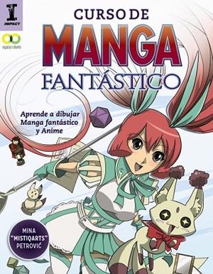CURSO DE MANGA FANTÁSTICO. APRENDE A DIBUJAR ANIME Y MANGA | 9788441539716 | PETROVIC, MINA | Llibreria La Gralla | Librería online de Granollers
