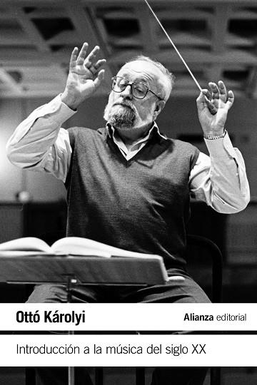 INTRODUCCIÓN A LA MÚSICA DEL SIGLO XX | 9788491049777 | KÁROLYI, OTTÓ | Llibreria La Gralla | Llibreria online de Granollers