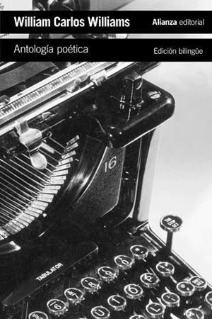 ANTOLOGÍA POÉTICA (EDICIÓN BILINGÜE) | 9788491049821 | WILLIAMS, WILLIAM CARLOS | Llibreria La Gralla | Librería online de Granollers