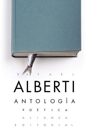 ANTOLOGÍA POÉTICA | 9788491049937 | ALBERTI, RAFAEL | Llibreria La Gralla | Librería online de Granollers