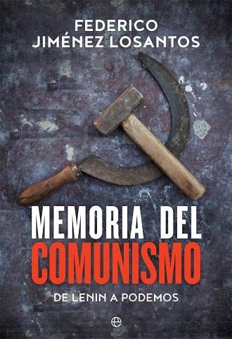 MEMORIA DEL COMUNISMO | 9788491641780 | JIMÉNEZ LOSANTOS, FEDERICO | Llibreria La Gralla | Llibreria online de Granollers