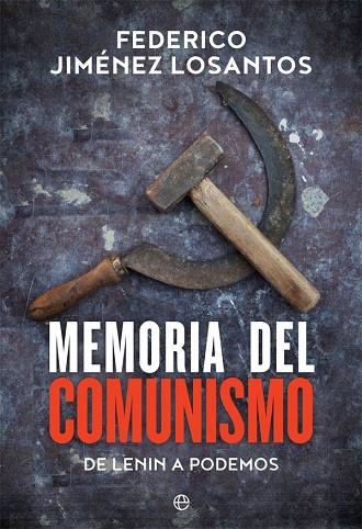 MEMORIA DEL COMUNISMO | 9788491641780 | JIMÉNEZ LOSANTOS, FEDERICO | Llibreria La Gralla | Librería online de Granollers