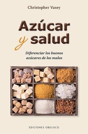 AZÚCAR Y SALUD | 9788491113089 | VASEY, CHRISTOPHER | Llibreria La Gralla | Librería online de Granollers
