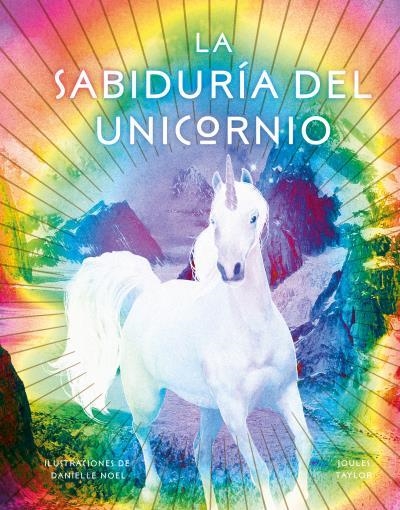 SABIDURÍA DEL UNICORNIO, LA | 9788416344215 | NOEL, DANIELLE/TAYLOR, JOULES | Llibreria La Gralla | Librería online de Granollers