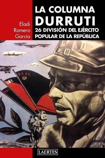 COLUMNA DURRUTI, LA | 9788416783410 | ROMERO GARCÍA, ELADI | Llibreria La Gralla | Llibreria online de Granollers