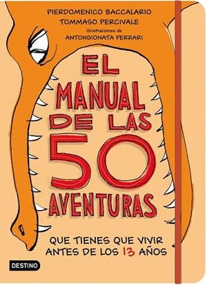 MANUAL DE LAS 50 AVENTURAS QUE TIENES QUE VIVIR ANTES DE LOS 13 AÑOS, EL | 9788408181958 | BACCALARIO, PIERDOMENICO/PERCIVALE, TOMMASO | Llibreria La Gralla | Llibreria online de Granollers