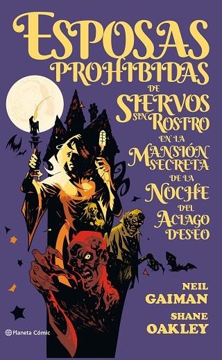 ESPOSAS PROHIBIDAS DE SIERVOS SIN ROSTRO EN LA MANSION SECRETA DE LA NOCHE DEL ACIAGO SECRETO | 9788491467380 | GAIMAN, NEIL/OAKLEY, SHANE | Llibreria La Gralla | Llibreria online de Granollers
