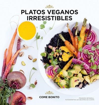 PLATOS VEGANOS IRRESISTIBLES | 9788416890477 | BOSWELL, FRANCES/COSTA, BEATRIZ DA | Llibreria La Gralla | Llibreria online de Granollers