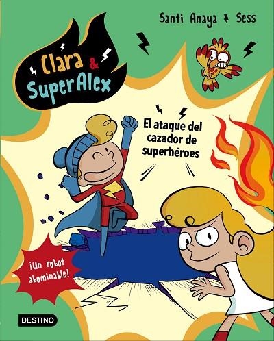 CLARA & SUPERÁLEX. EL ATAQUE DEL CAZADOR DE SUPERHÉROES | 9788408178439 | ANAYA, SANTI | Llibreria La Gralla | Llibreria online de Granollers