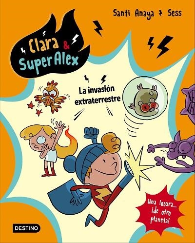 CLARA & SUPERÁLEX. LA INVASIÓN EXTRATERRESTRE | 9788408178422 | ANAYA, SANTI | Llibreria La Gralla | Llibreria online de Granollers