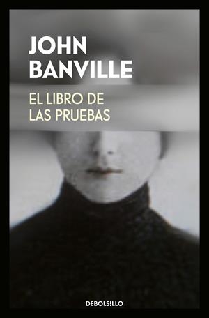 LIBRO DE LAS PRUEBAS, EL (BOLSILLO) | 9788466342940 | BANVILLE, JOHN | Llibreria La Gralla | Librería online de Granollers