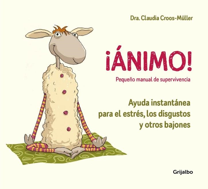 ÁNIMO! AYUDA INSTANTÁNEA PARA EL ESTRÉS, LOS DISGUSTOS Y OTROS BAJONES (PEQUEÑO | 9788416895595 | CROSS MULLER, CLAUDIA | Llibreria La Gralla | Librería online de Granollers