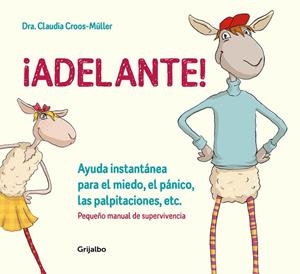 ADELANTE! AYUDA INSTANTÁNEA PARA EL MIEDO, EL PÁNICO Y LAS PALPITACIONES (PEQUE | 9788416895588 | CROOS-MÜLLER, CLAUDIA | Llibreria La Gralla | Librería online de Granollers