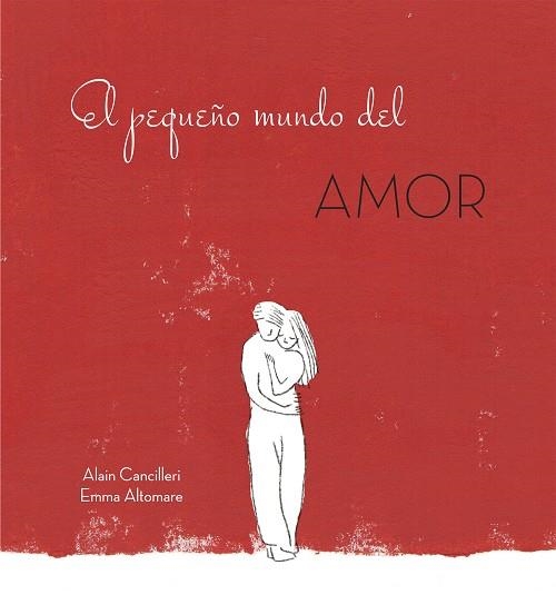 PEQUEÑO MUNDO DEL AMOR, EL | 9788416712717 | CANCILLERI, ALAIN / ALTOMARE, EMMA | Llibreria La Gralla | Llibreria online de Granollers