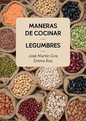 MANERAS DE COCINAR LEGUMBRES | 9788416895465 | MARTIN GRIS, JOSE / ROS, EMMA | Llibreria La Gralla | Llibreria online de Granollers
