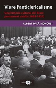 VIURE L'ANTICLERICALISME | 9788416260461 | PALA, ALBERT | Llibreria La Gralla | Llibreria online de Granollers