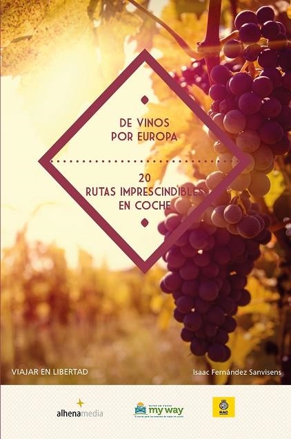 DE VINOS POR EUROPA. 20 RUTAS IMPRESCINDIBLES EN COCHE | 9788416395156 | FERNÁNDEZ SANVISENS, ISAAC | Llibreria La Gralla | Llibreria online de Granollers