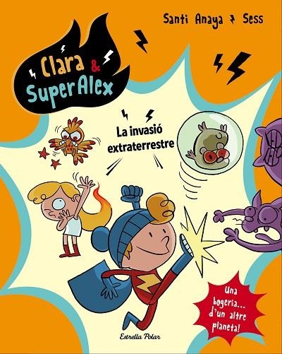 CLARA & SUPERÀLEX. LA INVASIÓ EXTRATERRESTRE | 9788491373803 | ANAYA, SANTI | Llibreria La Gralla | Llibreria online de Granollers