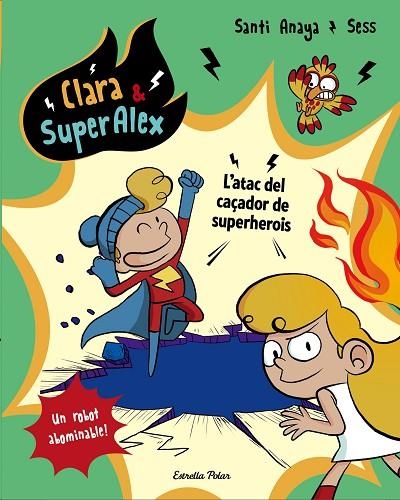 CLARA & SUPERÀLEX. L'ATAC DEL CAÇADOR DE SUPERHEROIS | 9788491373810 | ANAYA, SANTI | Llibreria La Gralla | Llibreria online de Granollers