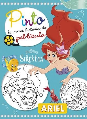 SIRENETA, LA. PINTO LA MEVA HISTORIA DE PEL·LÍCULA | 9788491374749 | DISNEY | Llibreria La Gralla | Llibreria online de Granollers