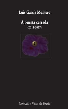 A PUERTA CERRADA (2011-2017) | 9788498953220 | GARCÍA MONTERO, LUIS | Llibreria La Gralla | Llibreria online de Granollers
