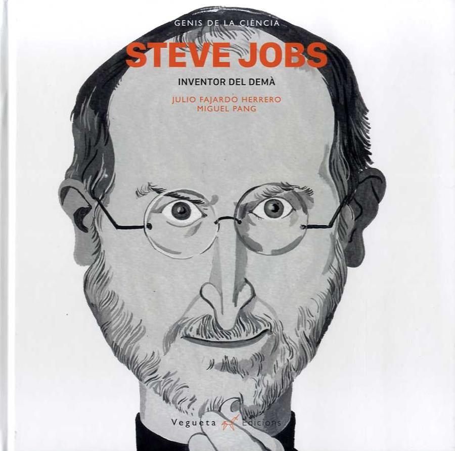 STEVE JOBS INVENTOR DEL DEMÀ | 9788417137113 | FAJARDO HERRERO, JULIO | Llibreria La Gralla | Llibreria online de Granollers