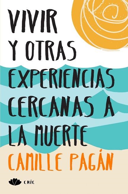 VIVIR Y OTRAS EXPERIENCIAS CERCANAS A LA MUERTE | 9788416223213 | PAGÁN, CAMILLE | Llibreria La Gralla | Librería online de Granollers
