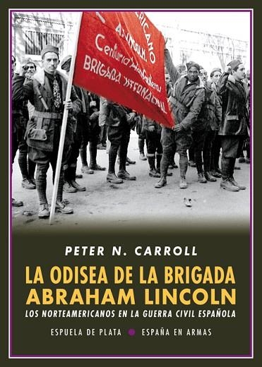 ODISEA DE LA BRIGADA ABRAHAM LINCOLN, LA | 9788417146214 | CARROLL, PETER N. | Llibreria La Gralla | Librería online de Granollers