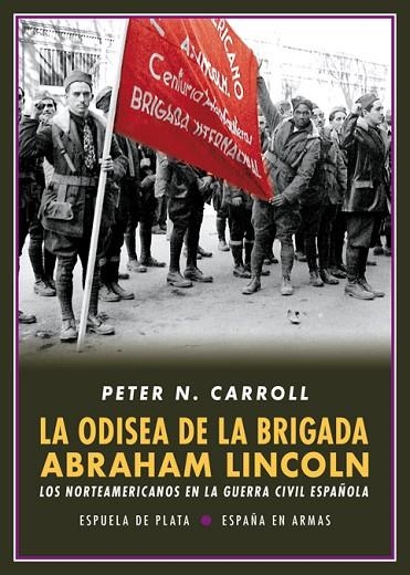 ODISEA DE LA BRIGADA ABRAHAM LINCOLN, LA | 9788417146214 | CARROLL, PETER N. | Llibreria La Gralla | Llibreria online de Granollers