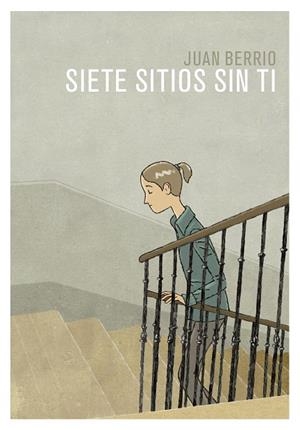 SIETE SITIOS SIN TI | 9788416507955 | BERRIO, JUAN | Llibreria La Gralla | Librería online de Granollers