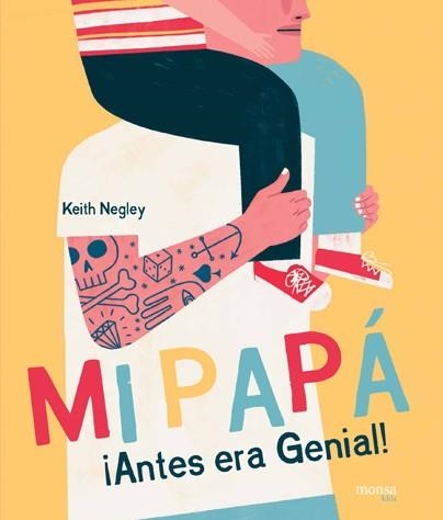 MI PAPÁ ¡ANTES ERA GENIAL! | 9788416500710 | NEGLEY, KEITH | Llibreria La Gralla | Librería online de Granollers