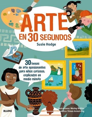 ARTE EN 30 SEGUNDOS | 9788417254124 | HODGE, SUSIE/ROBINS, WESLEY | Llibreria La Gralla | Llibreria online de Granollers