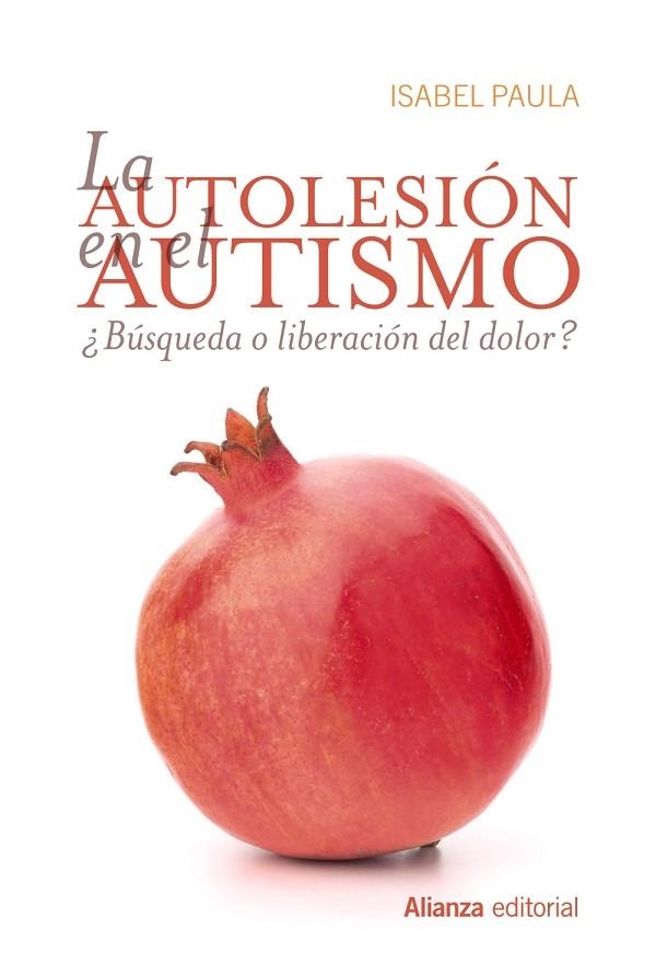 AUTOLESIÓN EN EL AUTISMO, LA | 9788491810094 | PAULA, ISABEL | Llibreria La Gralla | Librería online de Granollers