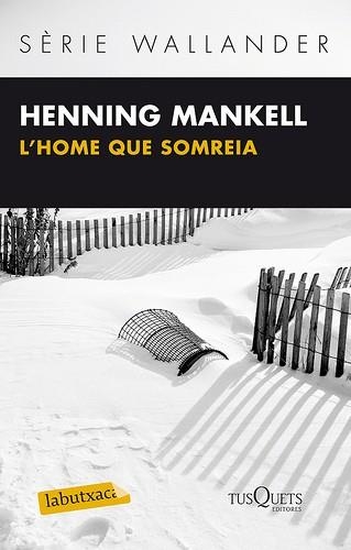 HOME QUE SOMREIA, L' (LABUTXACA) | 9788483836064 | MANKELL, HENNING | Llibreria La Gralla | Llibreria online de Granollers