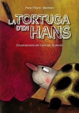 TORTUGA D'EN HANS, LA | 9788448945848 | MARTÍ I BERTRAN, PERE | Llibreria La Gralla | Librería online de Granollers