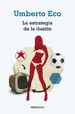ESTRATEGIA DE LA ILUSIÓN, LA (DEBOLSILLO) | 9788499895109 | ECO, UMBERTO | Llibreria La Gralla | Librería online de Granollers