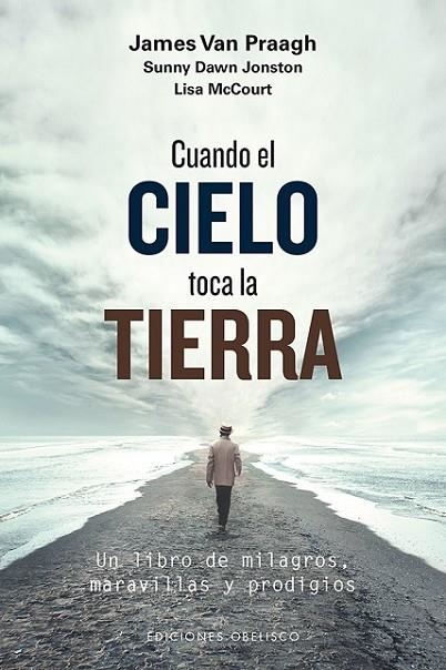 CUANDO EL CIELO TOCA LA TIERRA | 9788491113119 | VAN PRAAGH, JAMES/DAWN JOHNSTON, SUNNY/MCCOURT, LISA | Llibreria La Gralla | Llibreria online de Granollers