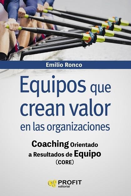 EQUIPOS QUE CREAN VALOR EN LAS ORGANIZACIONES | 9788416904723 | RONCO BAQUEDANO, EMILIO | Llibreria La Gralla | Librería online de Granollers