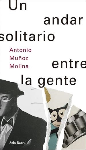 UN ANDAR SOLITARIO ENTRE LA GENTE | 9788432233500 | MUÑOZ MOLINA, ANTONIO | Llibreria La Gralla | Librería online de Granollers