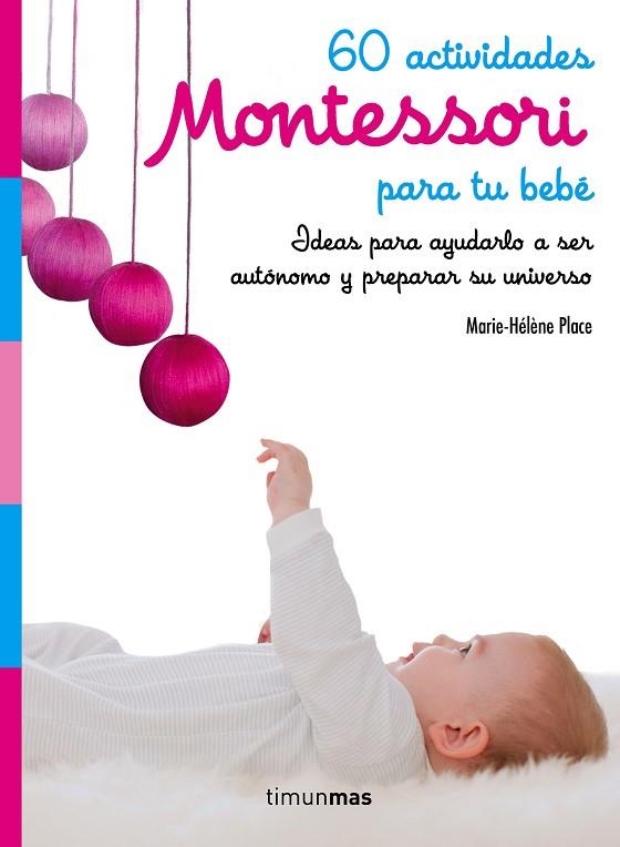 60 ACTIVIDADES MONTESSORI PARA TU BEBE | 9788408182160 | PLACE, MARIE HELENE | Llibreria La Gralla | Llibreria online de Granollers