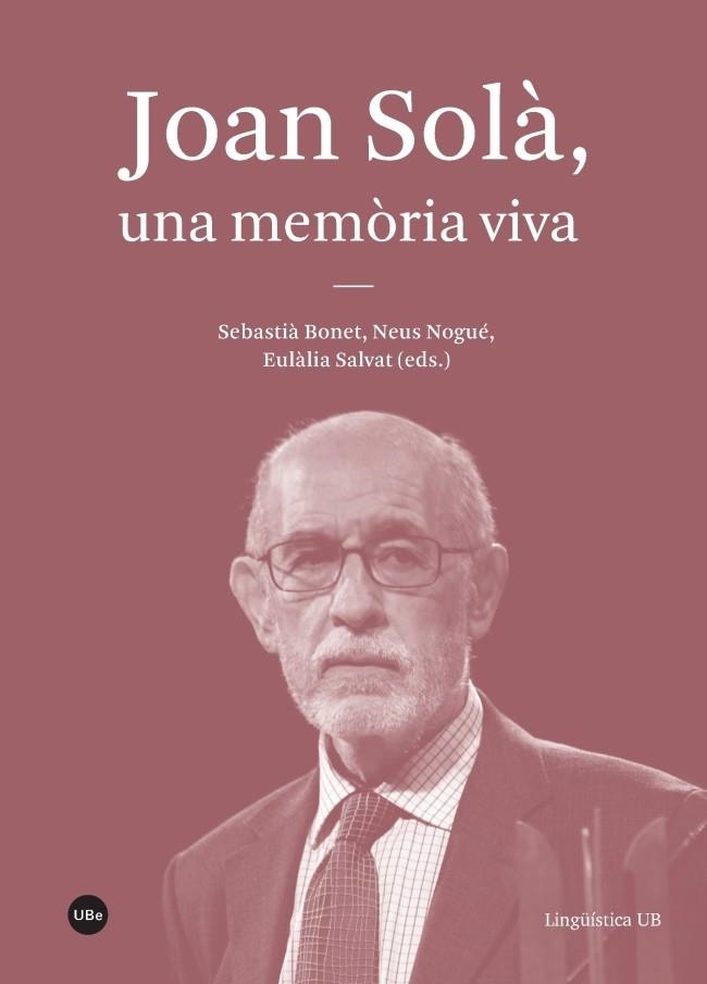 JOAN SOLA, UNA MEMORIA VIVA | 9788491680178 | BONET, SEBASTIÀ/ NOGUÉ, NEUS (EDS.) | Llibreria La Gralla | Llibreria online de Granollers