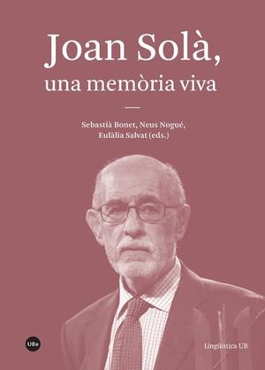 JOAN SOLA, UNA MEMORIA VIVA | 9788491680178 | BONET, SEBASTIÀ/ NOGUÉ, NEUS (EDS.) | Llibreria La Gralla | Librería online de Granollers
