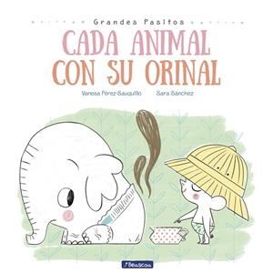 CADA ANIMAL CON SU ORINAL | 9788448849757 | PEREZ-SAUQUILLO, VANESA ; SANCHEZ, SARA | Llibreria La Gralla | Llibreria online de Granollers