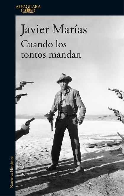CUANDO LOS TONTOS MANDAN | 9788420432311 | MARIAS, JAVIER | Llibreria La Gralla | Llibreria online de Granollers