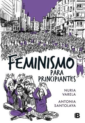 FEMINISMO PARA PRINCIPIANTES | 9788466662734 | VARELA, NURIA ; SANTOLAYA, ANTONIA | Llibreria La Gralla | Llibreria online de Granollers