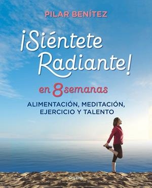SIENTETE RADIANTE EN 8 SEMANAS | 9788425355820 | BENITEZ, PILAR | Llibreria La Gralla | Librería online de Granollers