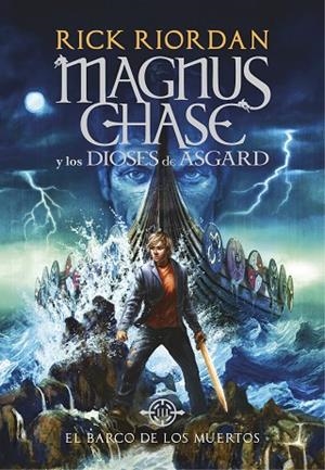 BARCO DE LOS MUERTOS, EL MAGNUS CHASE Y LOS DIOSES DE ASGARD 3 | 9788490438244 | RIORDAN, RICK | Llibreria La Gralla | Librería online de Granollers