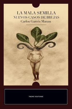 MALA SEMILLA, LA | 9788496911703 | GARCES, CARLOS | Llibreria La Gralla | Librería online de Granollers